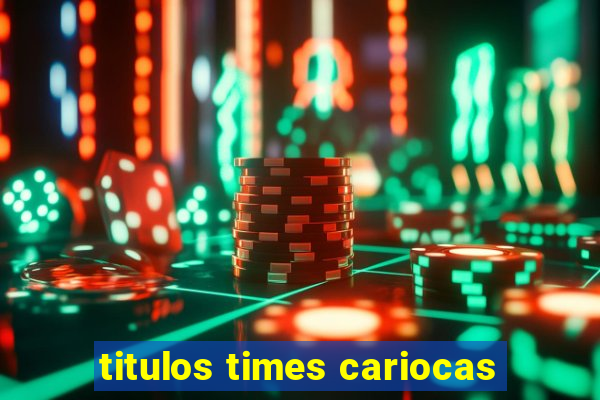 titulos times cariocas