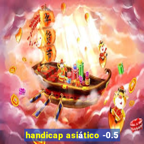 handicap asiático -0.5