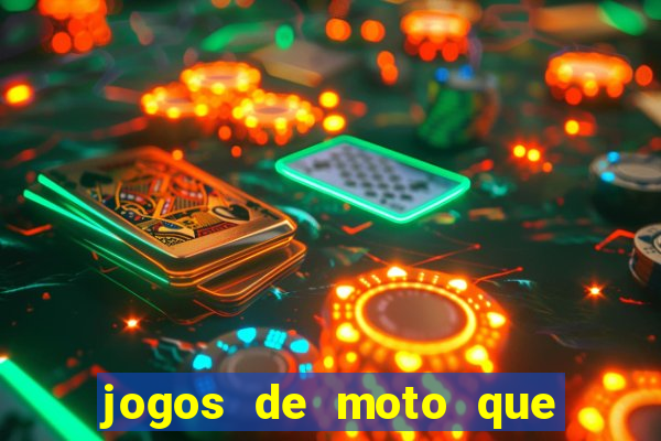 jogos de moto que da grau