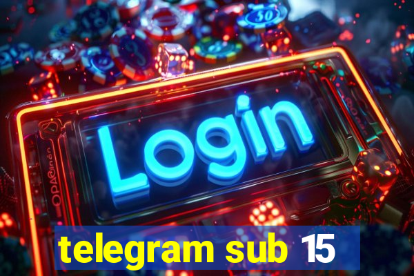 telegram sub 15