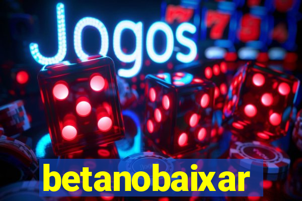 betanobaixar