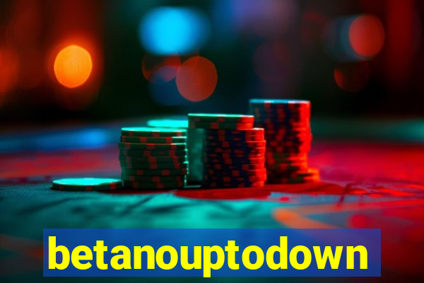 betanouptodown