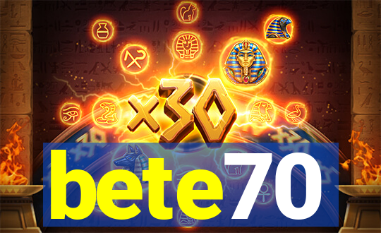 bete70