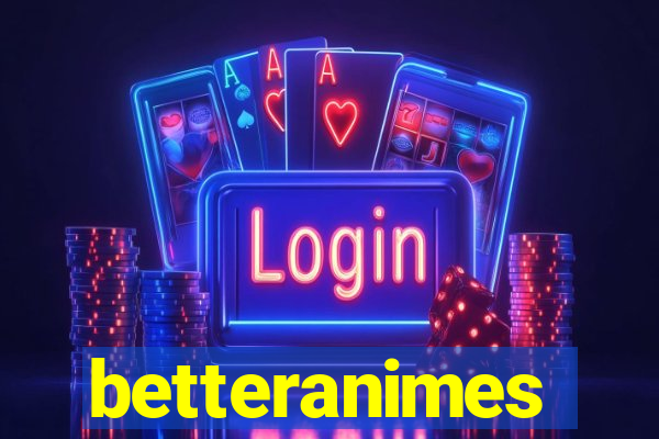 betteranimes