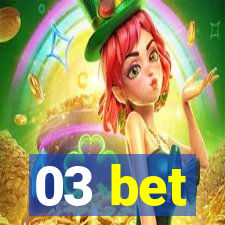 03 bet