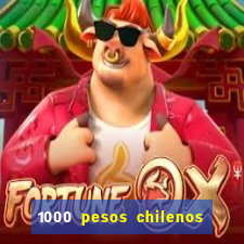 1000 pesos chilenos em reais