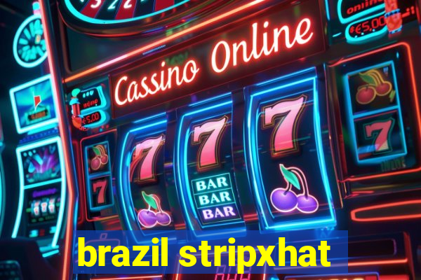 brazil stripxhat