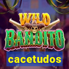 cacetudos