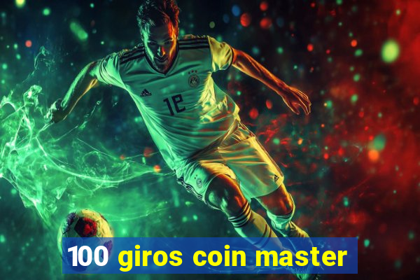 100 giros coin master