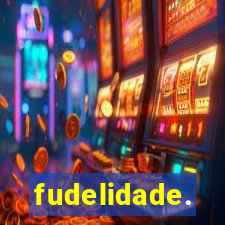 fudelidade.