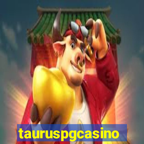 tauruspgcasino