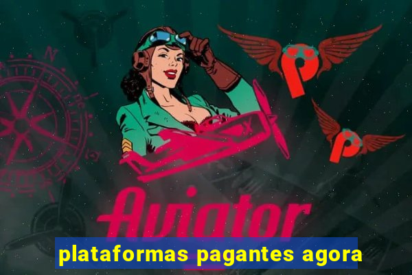 plataformas pagantes agora