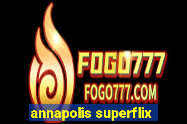 annapolis superflix