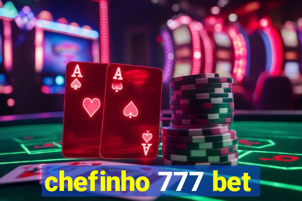 chefinho 777 bet