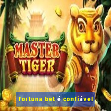 fortuna bet é confiável