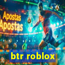 btr roblox