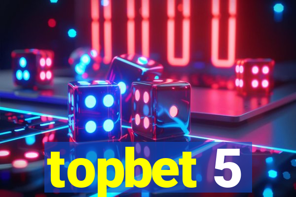 topbet 5