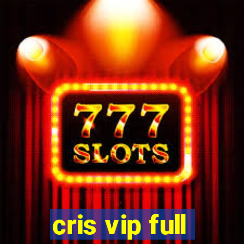 cris vip full