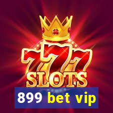 899 bet vip