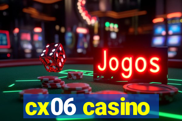 cx06 casino