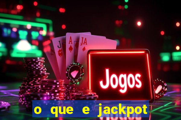 o que e jackpot no jogo do tigre