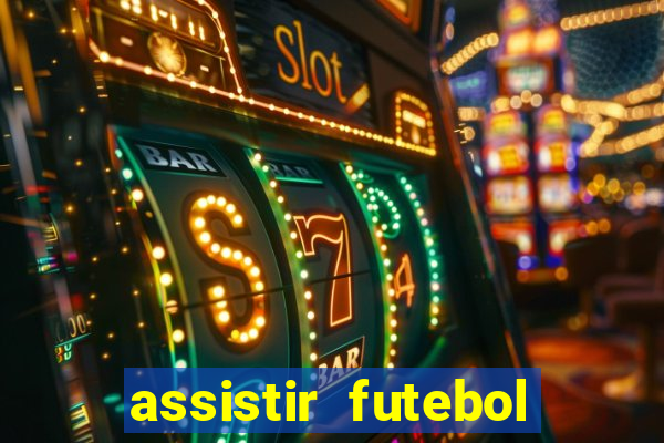 assistir futebol online play hd