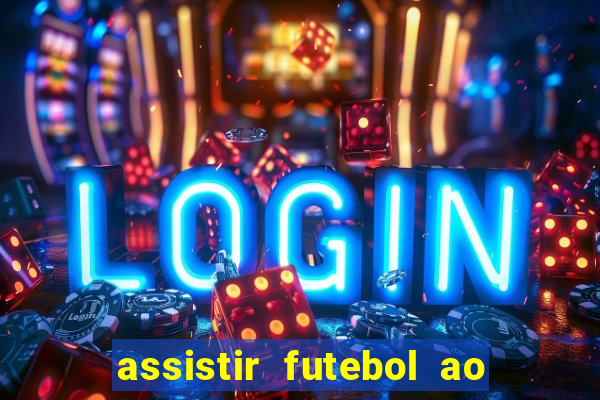 assistir futebol ao vivo grátis tv 0800