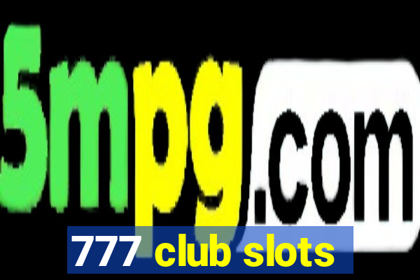 777 club slots