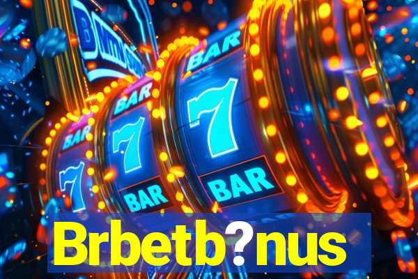 Brbetb?nus