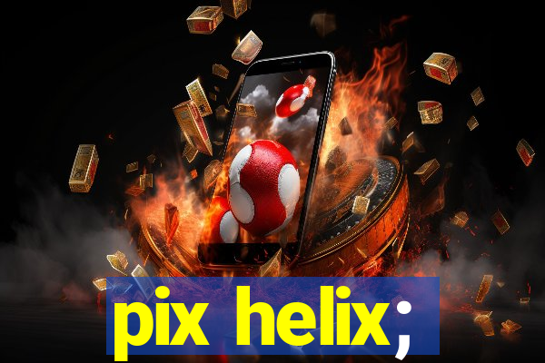 pix helix;