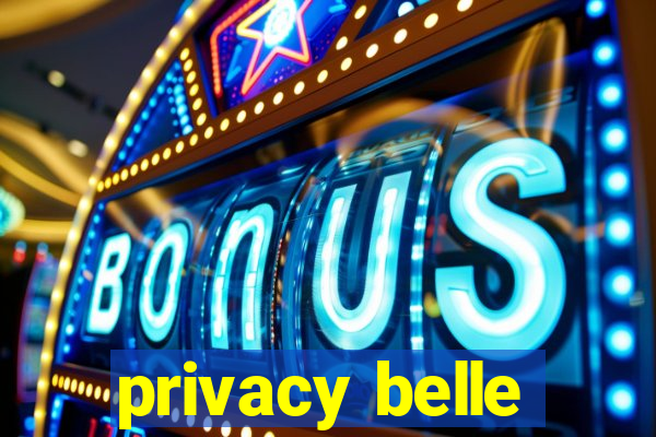 privacy belle