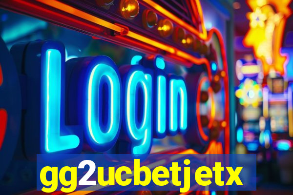 gg2ucbetjetx