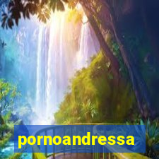 pornoandressa