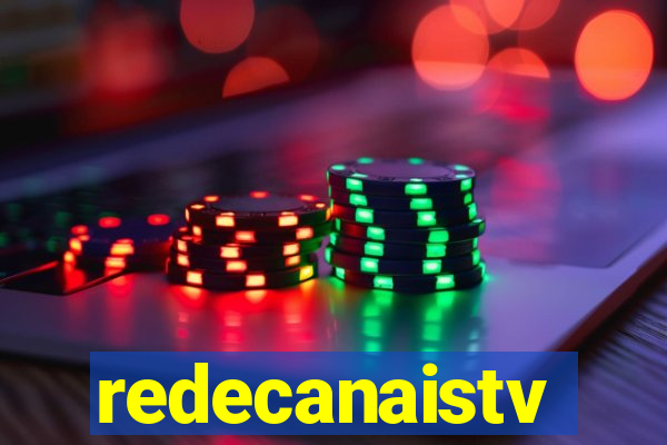 redecanaistv