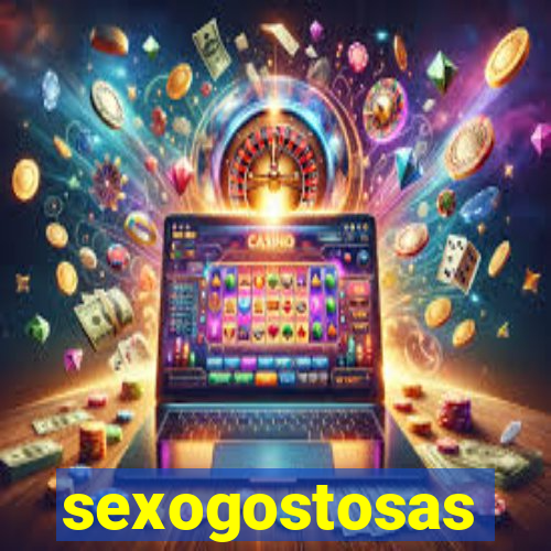 sexogostosas